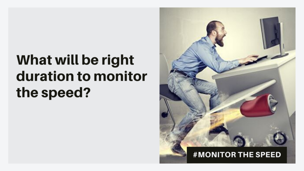 What-will-be-right-duration-to-monitor-the-speed